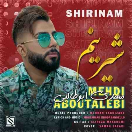 دانلود آهنگ مهدی ابوطالبی شیرینم mehdi aboutalebi shirinam 2021 07 20 13 18 49 دانلود آهنگ مهدی ابوطالبی شیرینم