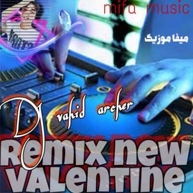دانلود ریمیکس دی جی وحید آرچر ولنتاین 2021