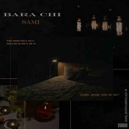 دانلود آهنگ سام رستم نژاد براچی sam rostamnejad bara chi 2021 05 14 22 21 17 دانلود آهنگ سام رستم نژاد براچی