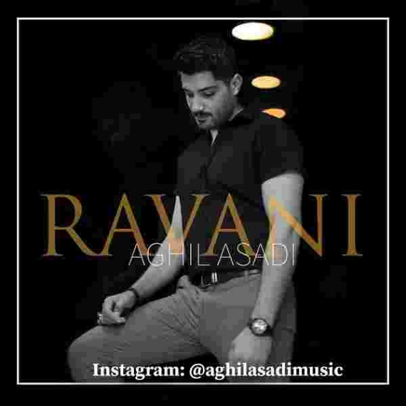 دانلود آهنگ عقیل اسدی به نام روانی