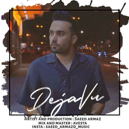 دانلود آهنگ سعید آرمزد دژاوو Saeed Armazd Deja vu Music fa.com دانلود آهنگ سعید آرمزد دژاوو
