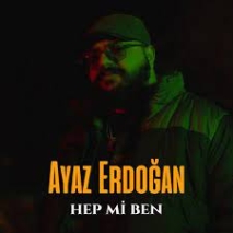 دانلود آهنگ ayaz erdoğan hep mi ben ریمیکس اصلی بدون ریمیکس دانلود آهنگ ayaz erdoğan hep mi ben ریمیکس اصلی بدون ریمیکس