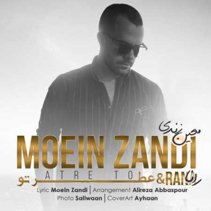 Moein Zandi Ft Rana Atre To Music fa.com دانلود آهنگ معین زندی و رانا عطر تو