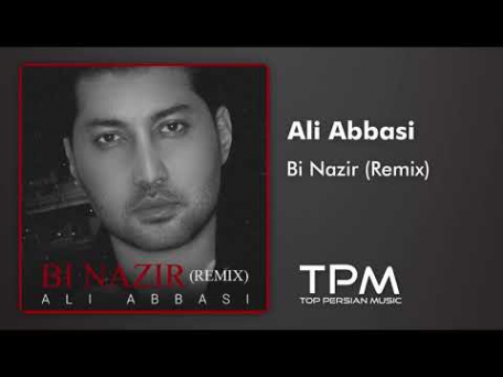 دانلود Ali Abbasi - Bi Nazir New Remix علی عباسی - ریمیکس جدید بی نظیر