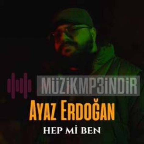 دانلود آهنگ ayaz erdoğan hep mi ben ریمیکس اصلی بدون ریمیکس